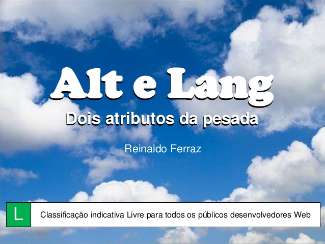 Alt e Lang - dois atributos da pesada